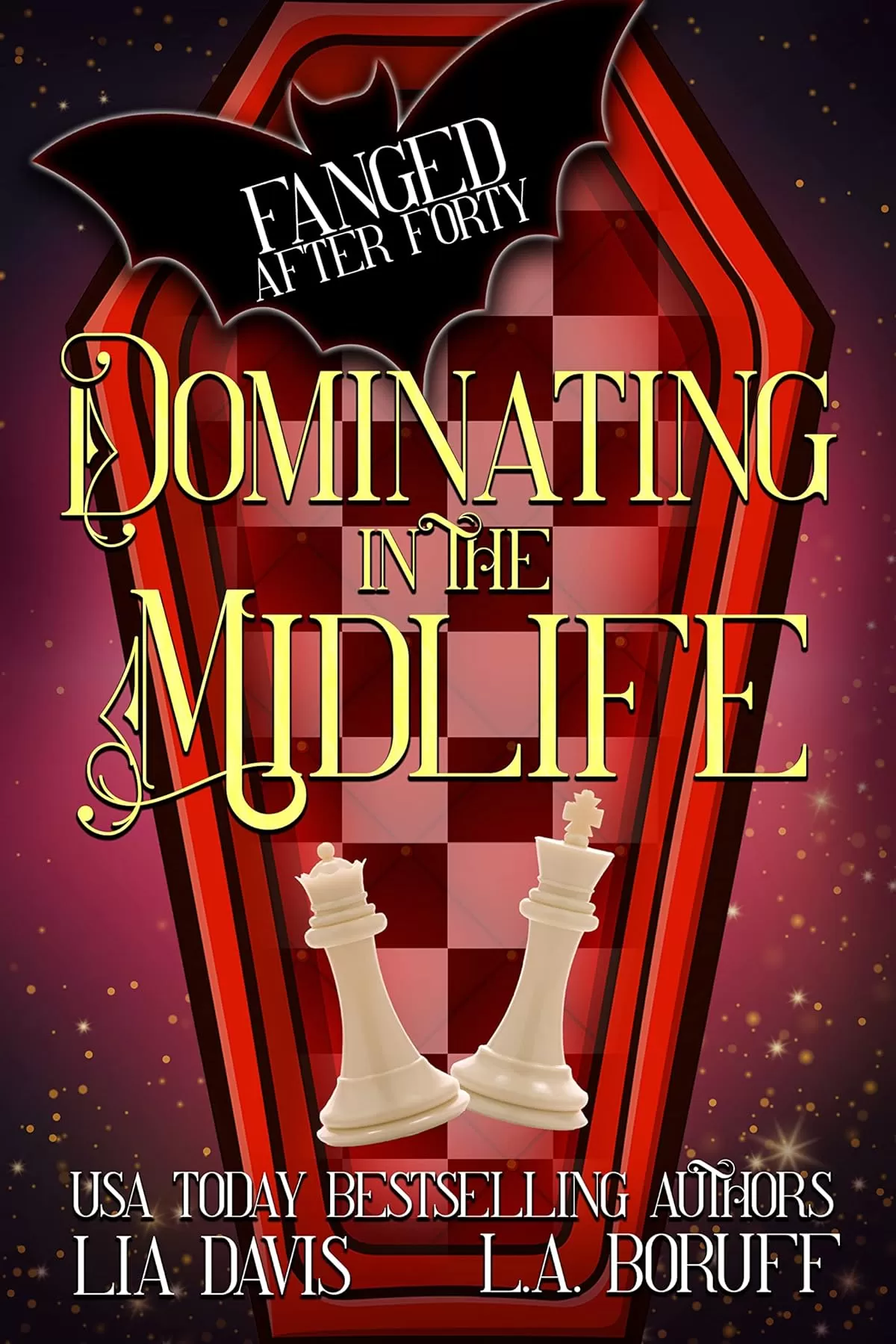 Dominating in the Midlife: A Paranormal Women's Fiction Novel (Fanged After Forty #5) by Lia Davis