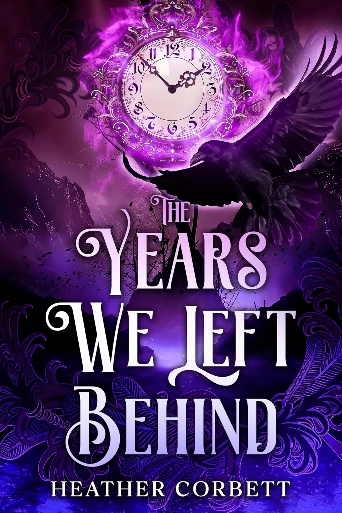The Years We Left Behind: A Cozy Paranormal Time Travel Romance (Secrets of Willowbrook #3) by Heather Corbett