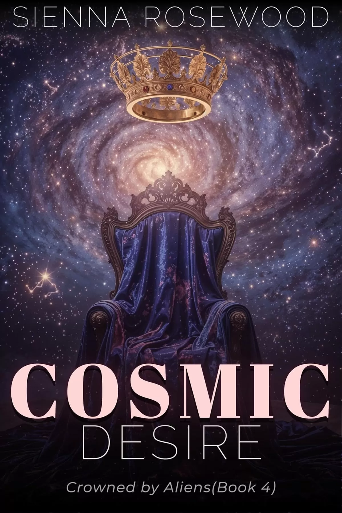 Cosmic Desire: A Why Choose Sci-Fi Omegaverse Reverse Harem Romance (Crowned by Aliens) by SIENNA ROSEWOOD