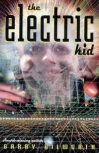 The Electric Kid by Garry Kilworth