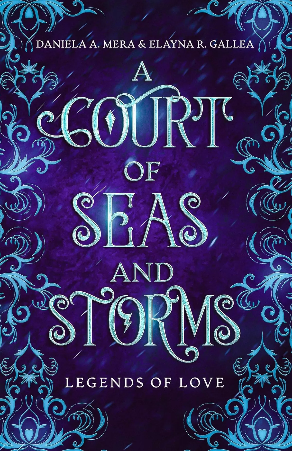 A Court of Seas and Storms: A Little Mermaid Retelling (Legends of Love) by Daniela A. Mera