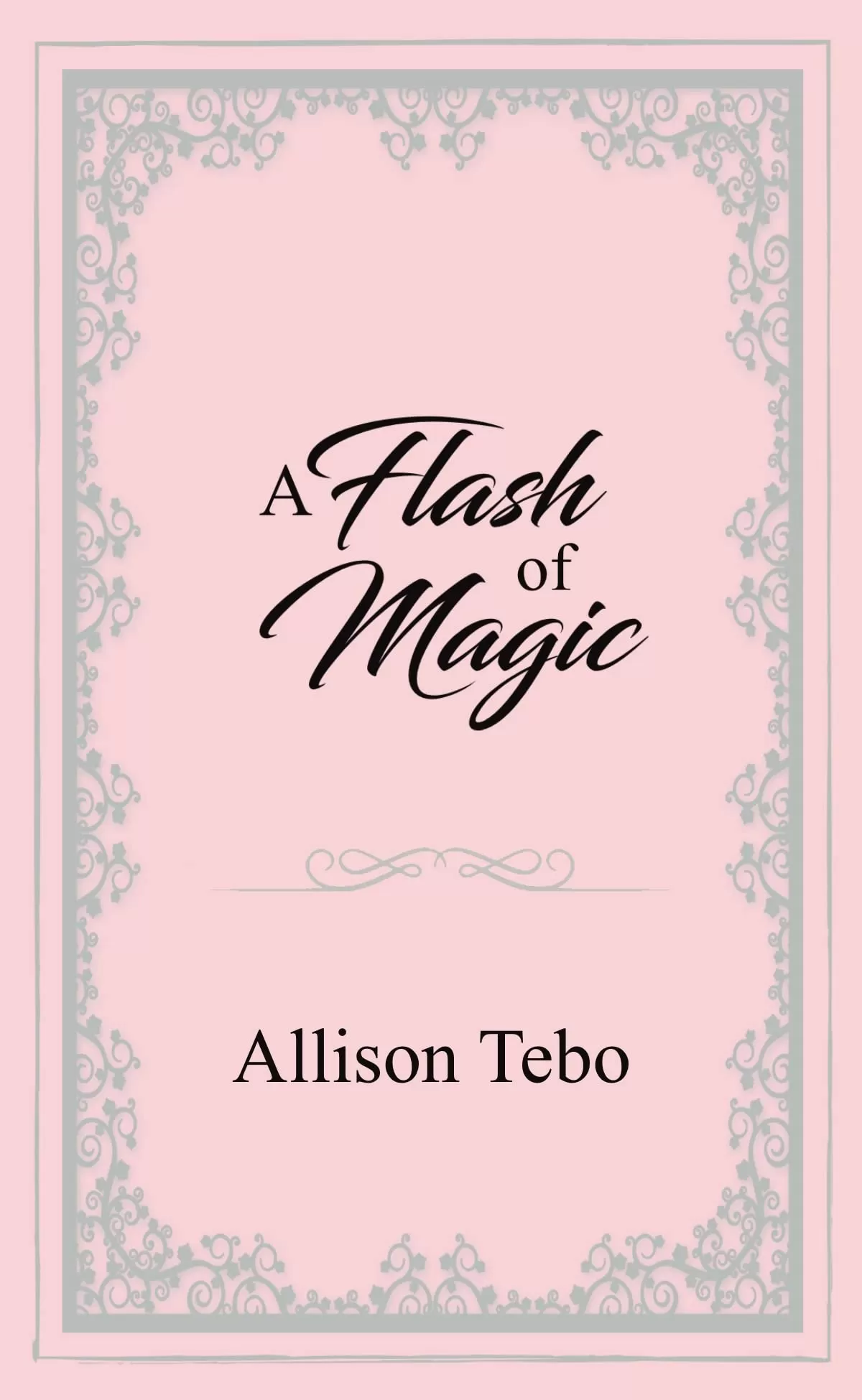 A Flash Of Magic: A Collection Of Tales of Ambia Short Fiction (The Tales of Ambia #4) by Allison Tebo