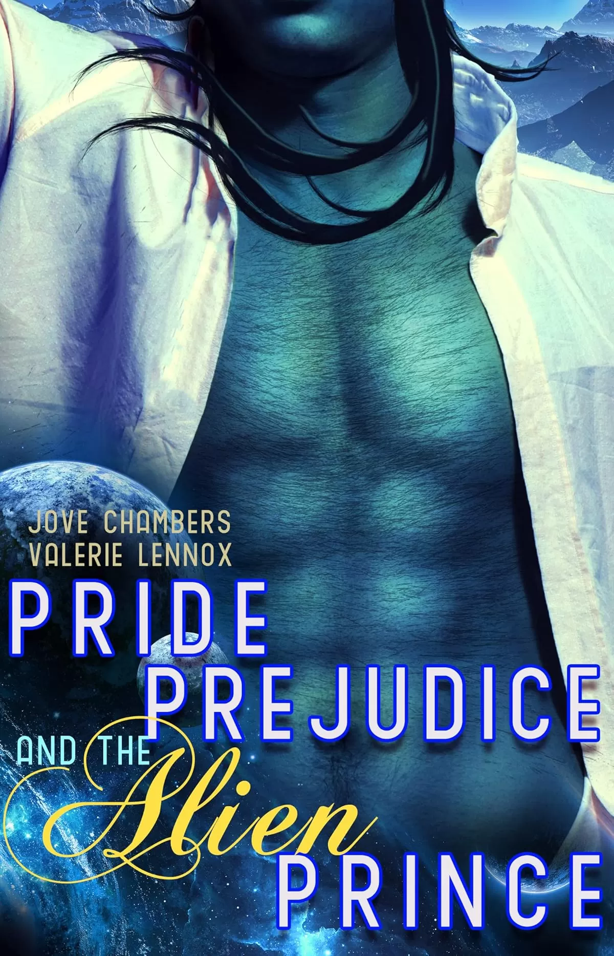 Pride, Prejudice, and the Alien Prince: a scifi romance retelling by Valerie Lennox, Jove Chambers