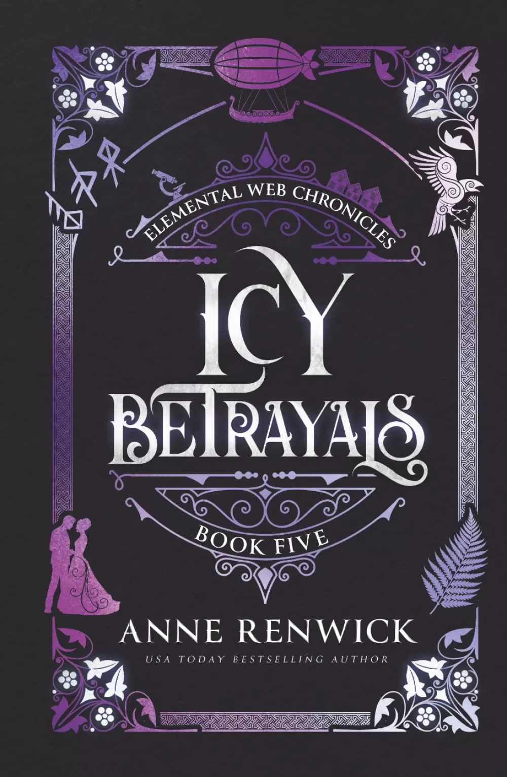 Icy Betrayals: A Historical Fantasy Romance (Elemental Web Chronicles #5) by Anne Renwick
