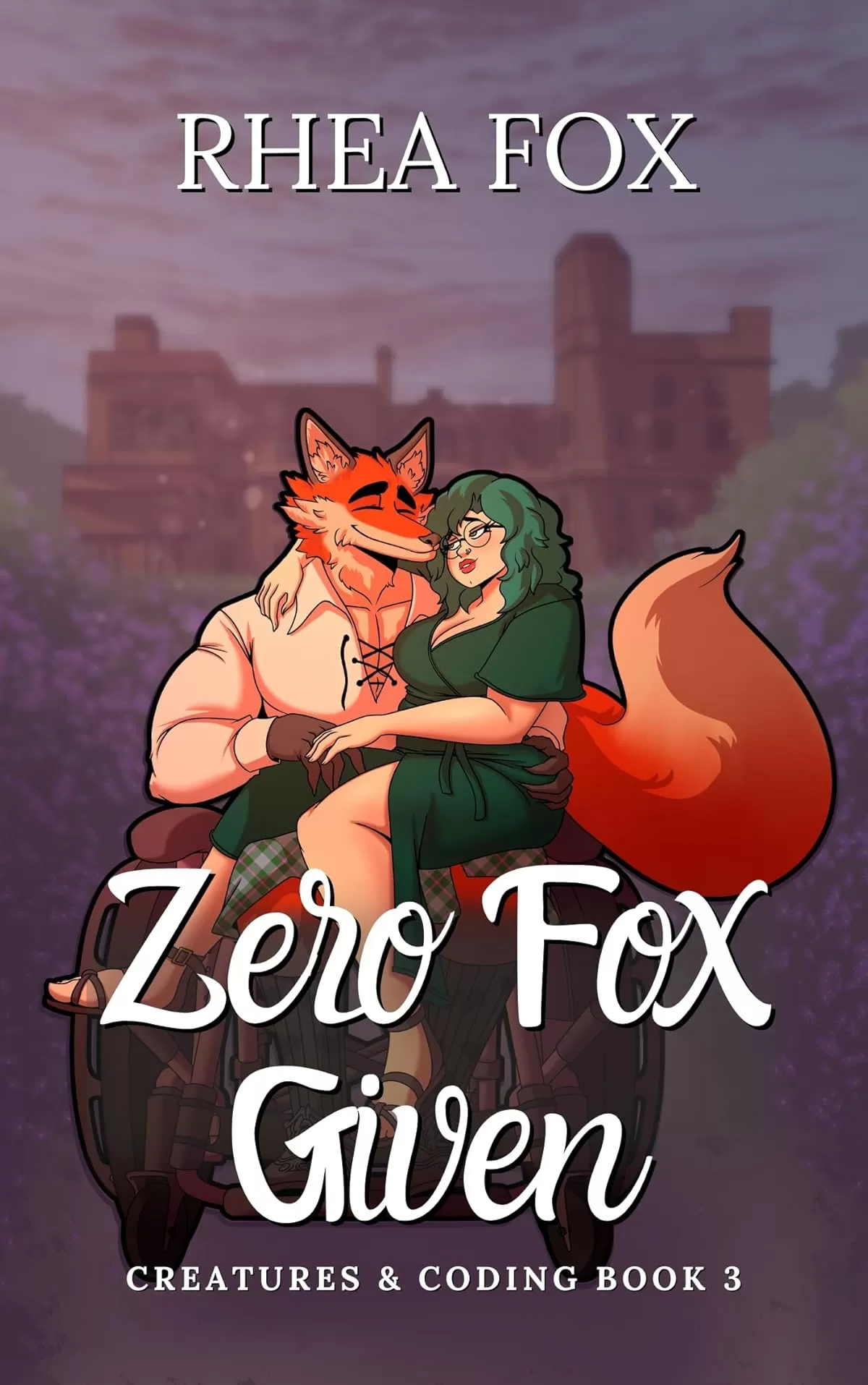 Zero Fox Given (Creatures & Coding #3) by Rhea Fox