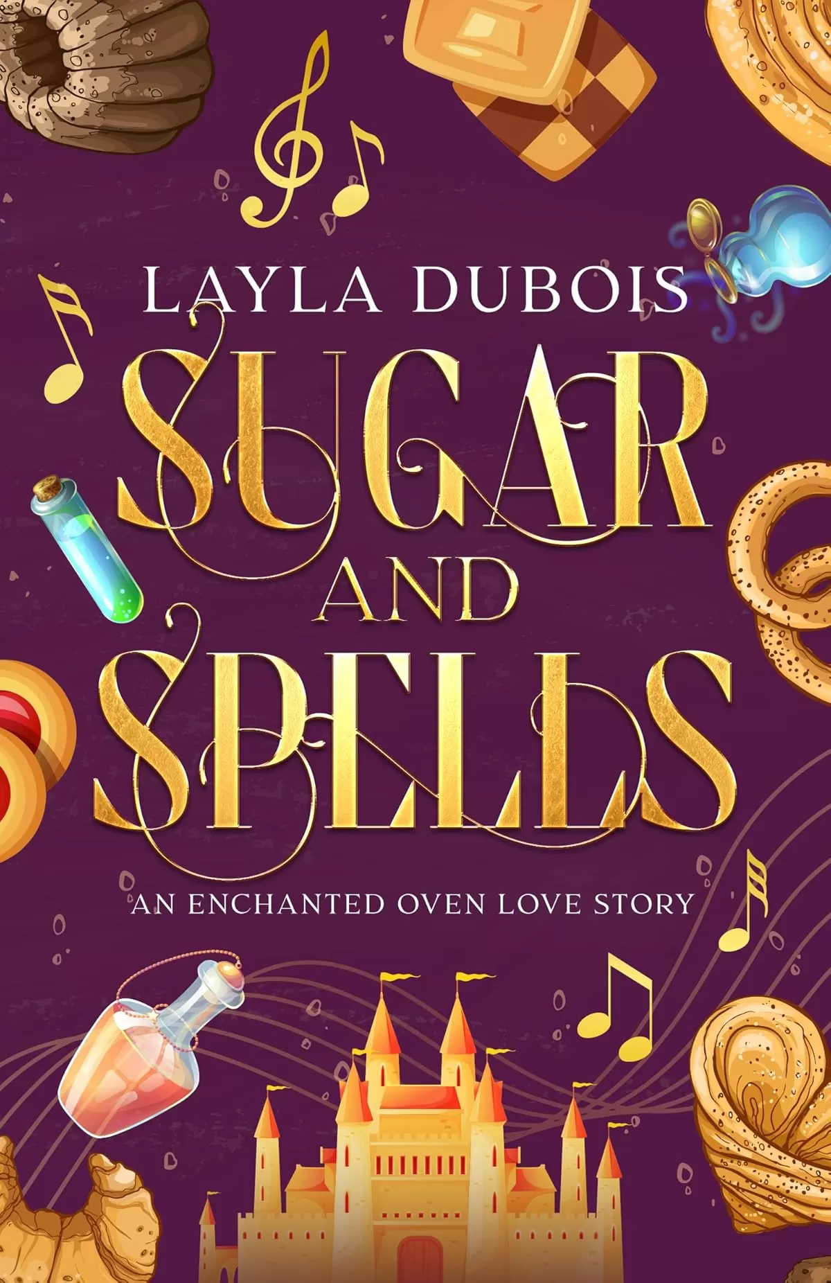 Sugar and Spells (An Enchanted Oven Love Story #3) by Layla Dubois