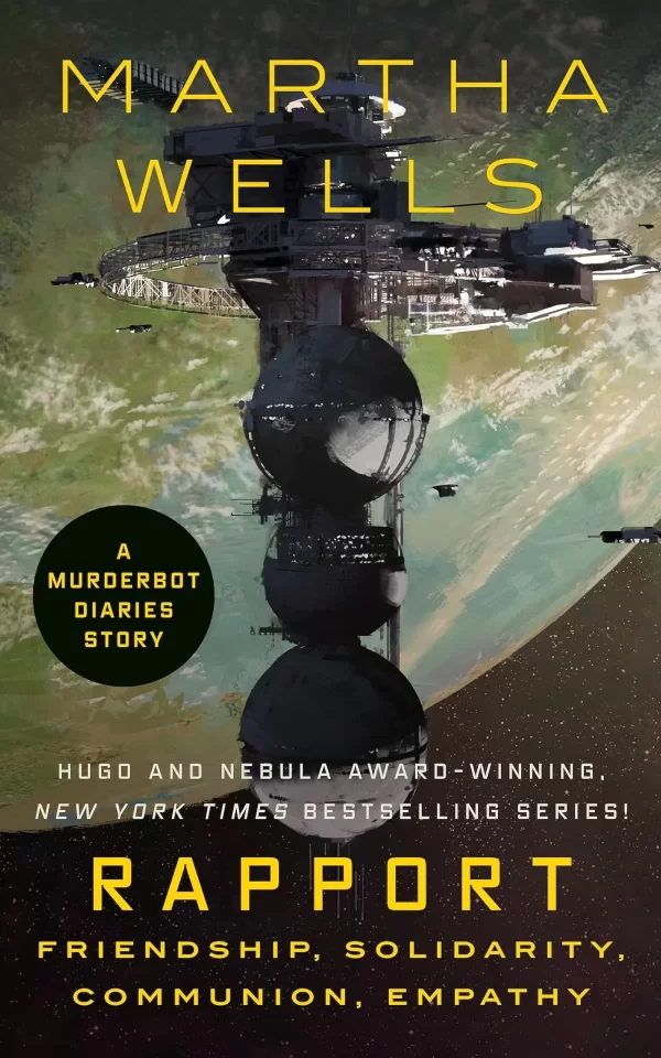 Rapport: Friendship, Solidarity, Communion, Empathy (The Murderbot Diaries #2.5) by Martha Wells
