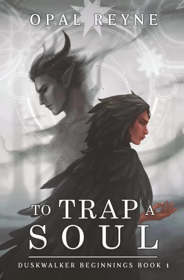 To Trap a Soul (Duskwalker Beginnings #1) by Opal Reyne