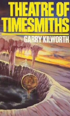 Theatre of Timesmiths by Garry Kilworth