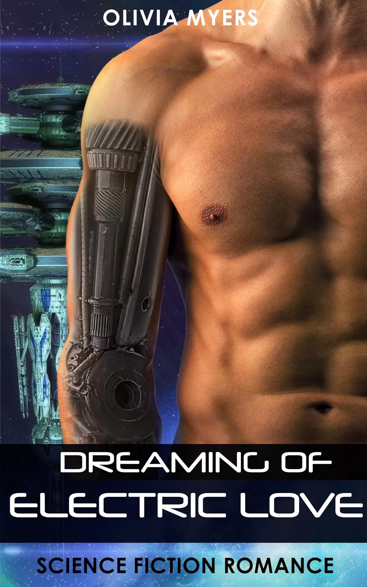 Science Fiction Romance: Dreaming of Electric Love (Space Sci-Fi Romance) (New Adult Paranormal Fantasy Short Stories) by Olivia Myers