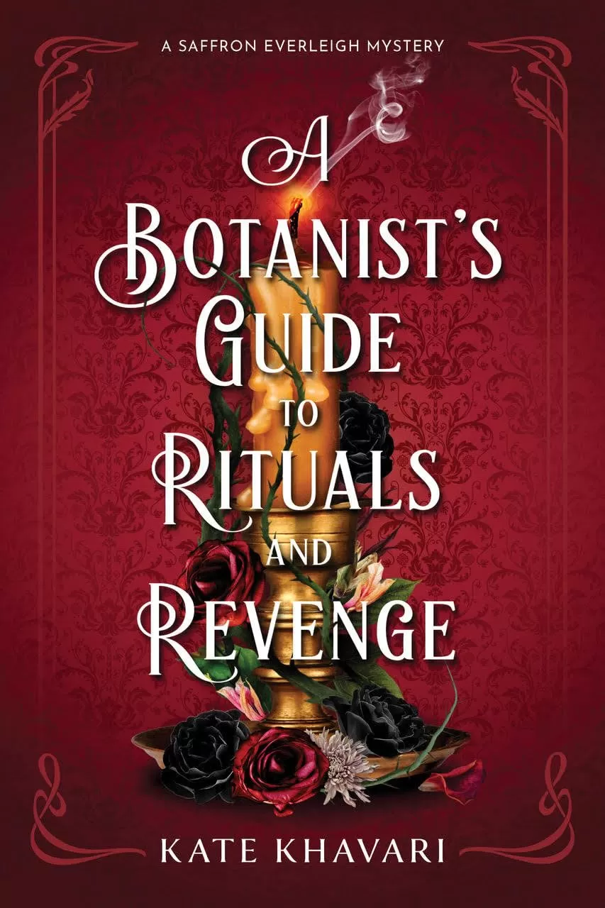 A Botanist's Guide to Rituals and Revenge (Saffron Everleigh Mysteries #4) by Kate Khavari