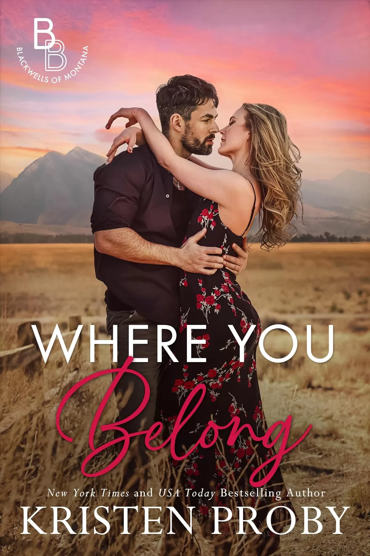 Where You Belong: A Small Town, Second Chance Romance (The Blackwells of Montana #5) by Kristen Proby