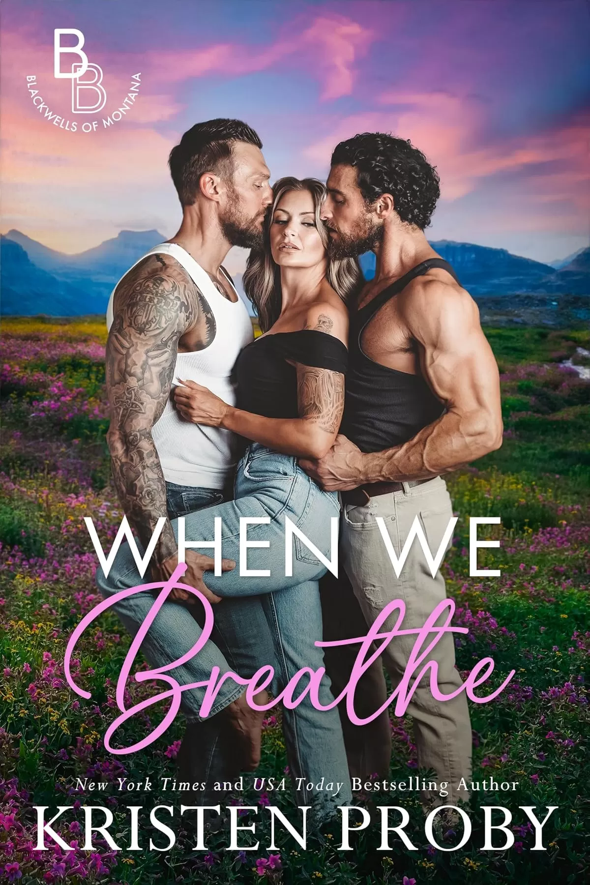 When We Breathe: A Why Choose, MMF, Friends to Lovers Romance (The Blackwells of Montana #4.5) by Kristen Proby