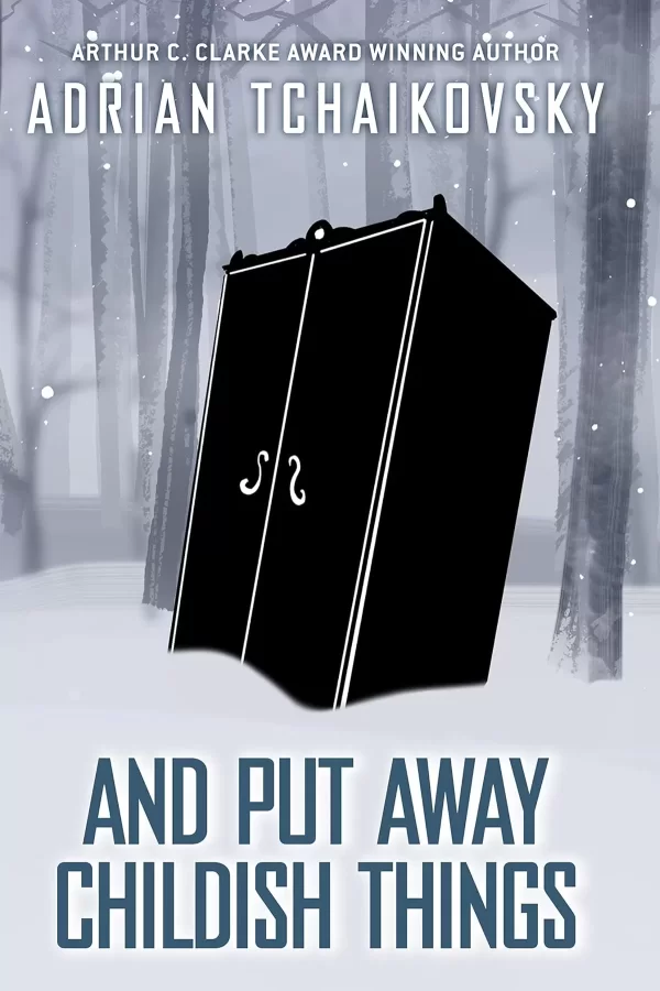 And Put Away Childish Things (Terrible Worlds: Destinations #3) by Adrian Tchaikovsky