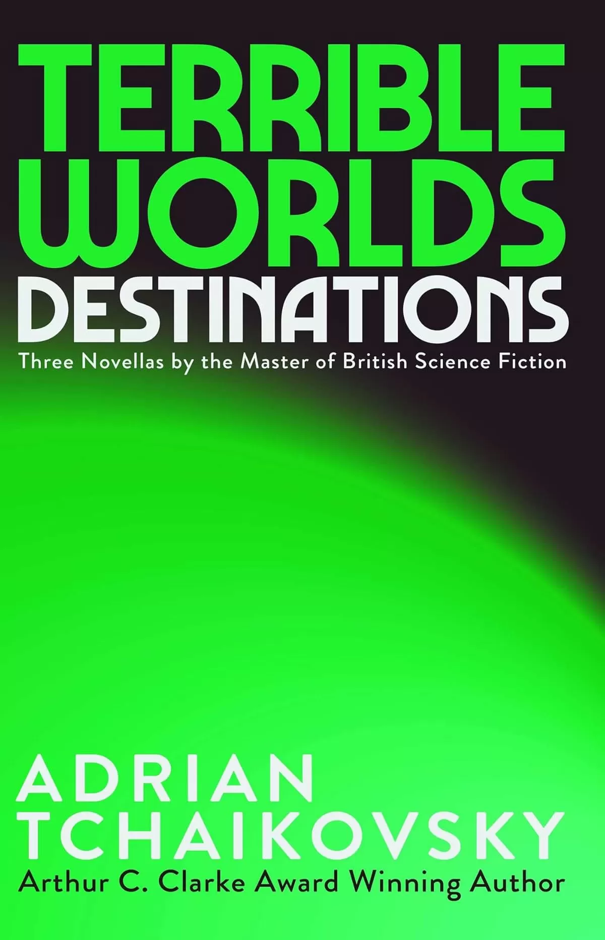 Terrible Worlds: Destinations (Terrible Worlds: Destinations) by Adrian Tchaikovsky