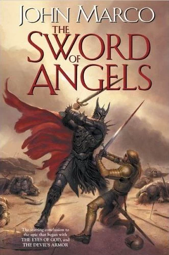 The Sword of Angels (Bronze Knight Saga #3) by John Marco