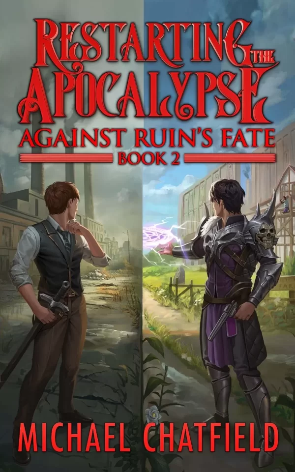 Against Ruin's Fate (Restarting the Apocalypse #2) by Michael Chatfield