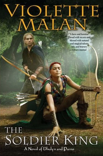 The Soldier King (Dhulyn and Parno #2) by Violette Malan