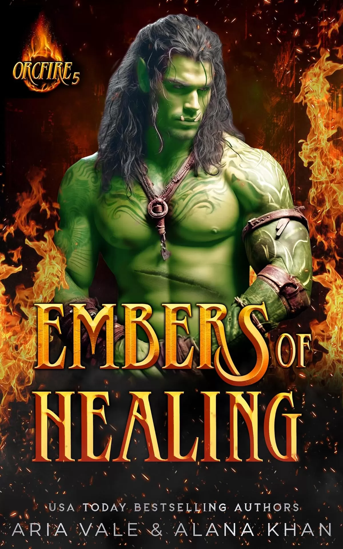 Embers of Healing: A Fated Mate, Damaged Hero, Forbidden Love, Orc Firefighter Romance (OrcFire #5) by Alana Khan