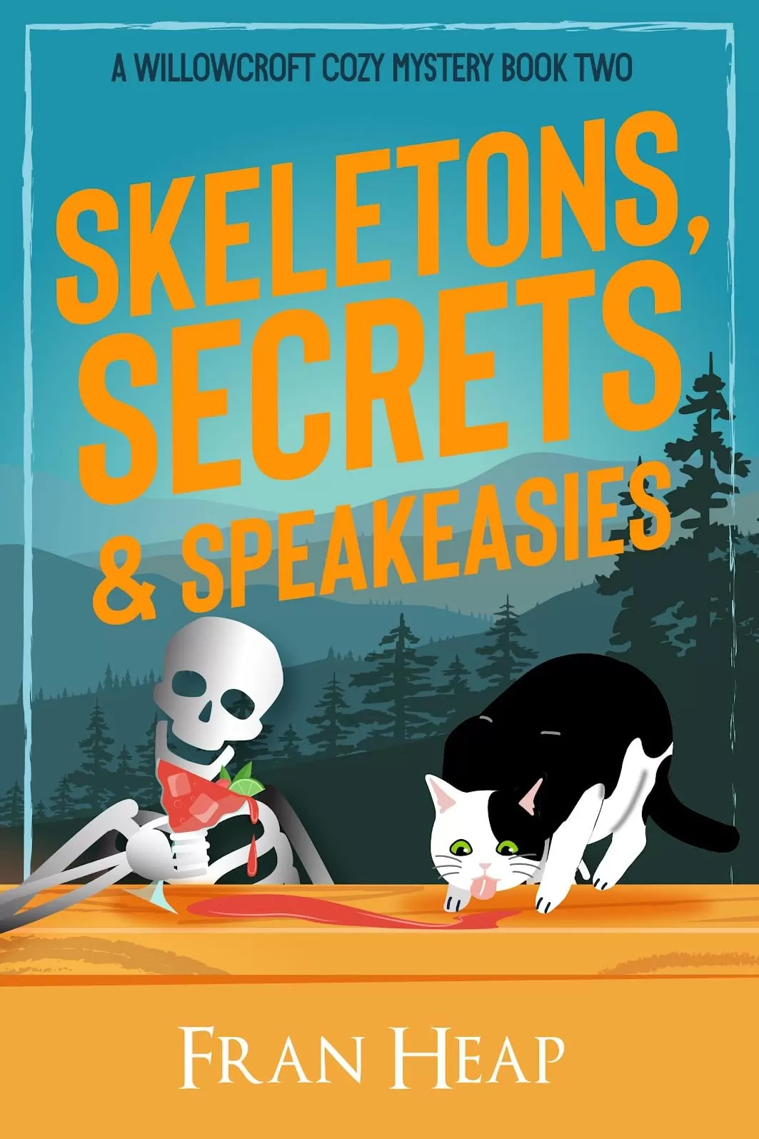 Skeletons, Secrets & Speakeasies (A Willowcroft Cozy Mystery #2) by Fran Heap