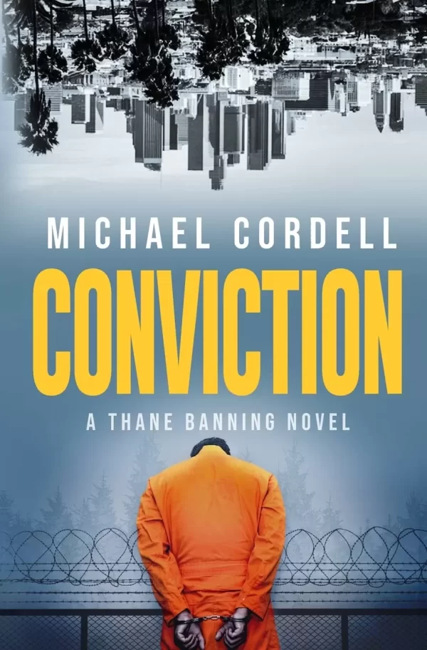 Conviction: A Legal Thriller (Contempt #2) by Michael Cordell