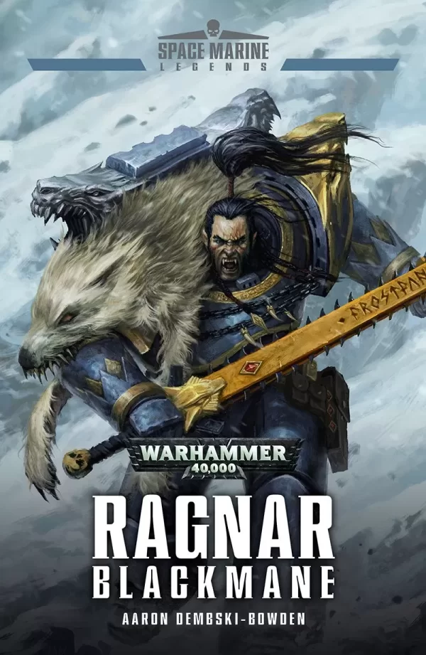 Ragnar Blackmane (Warhammer 40,000: Space Marine Legends #1) by Aaron Dembski-Bowden
