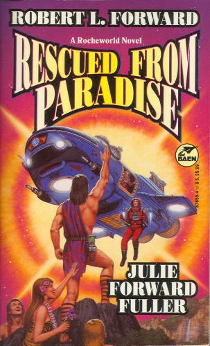 Rescued From Paradise (Rocheworld #5) by Robert L. Forward, Julie Forward Fuller