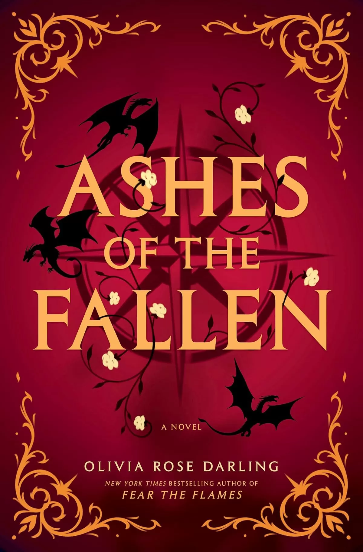Ashes of the Fallen: The unmissable next book in the Fear the Flames dragon romantasy series (Fear the Flames #3) by Olivia Rose Darling