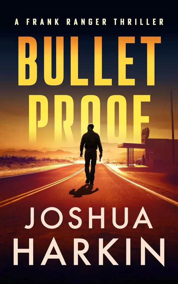Bullet Proof (Frank Ranger #1) by Joshua Harkin