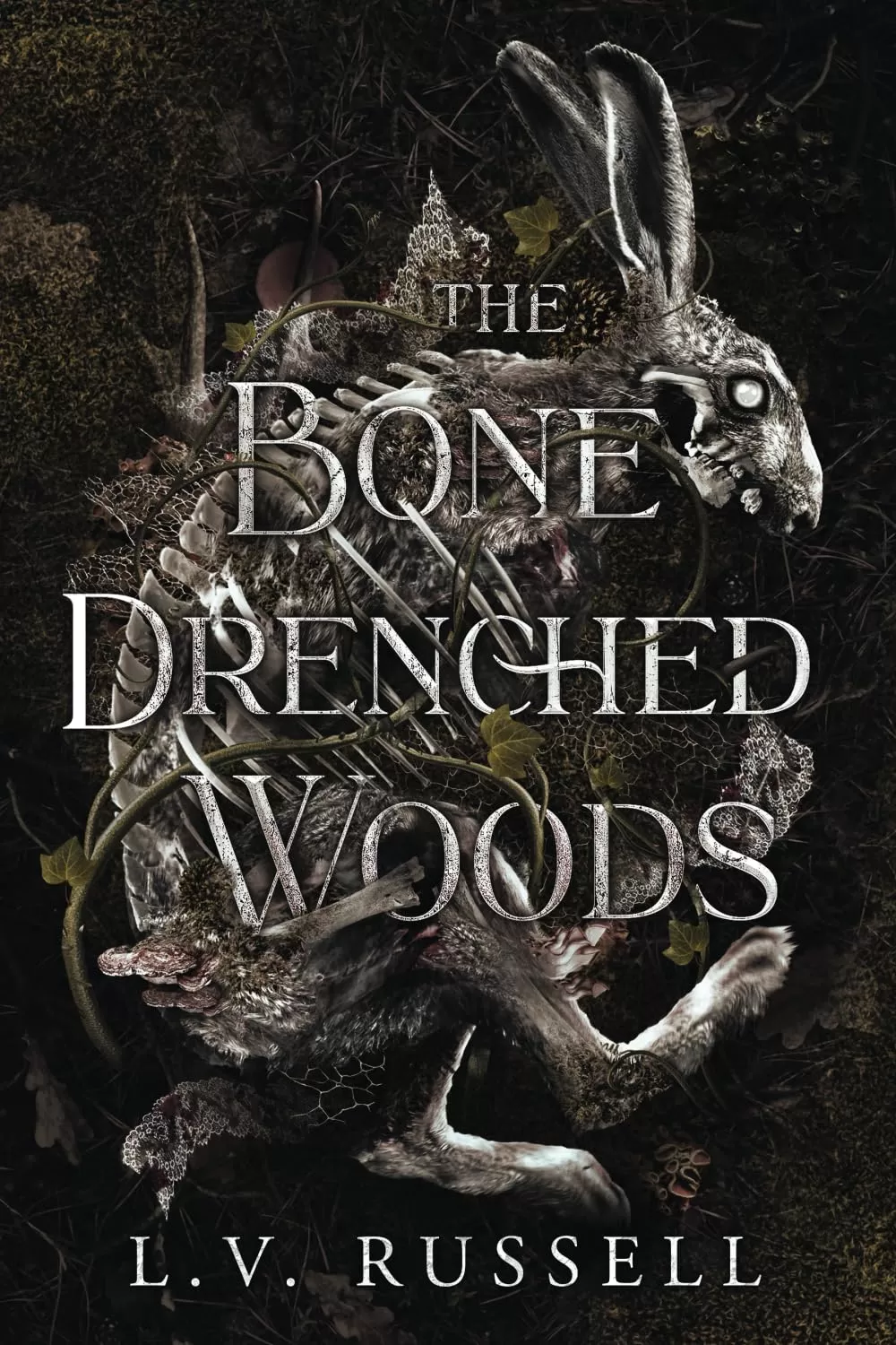 The Bone Drenched Woods by L.V. Russell