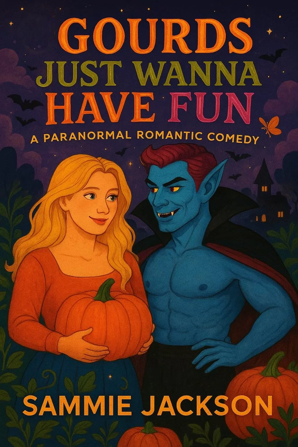 Gourds Just Wanna Have Fun: A Cozy Paranormal Rom-Com (Moonriver Cove) by Sammie Jackson