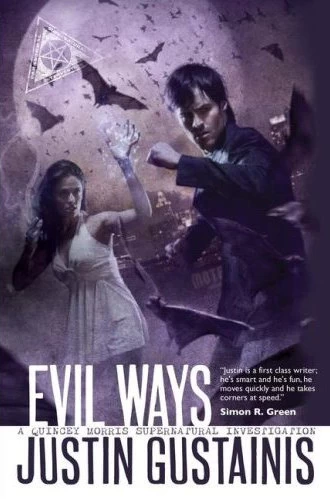 Evil Ways (Morris and Chastain Investigations #2) by Justin Gustainis