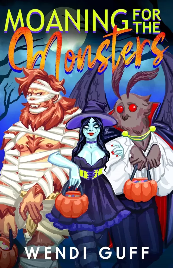 Moaning For The Monsters: A Halloween Monster Romance (Monstrous Holidates) by Wendi Guff