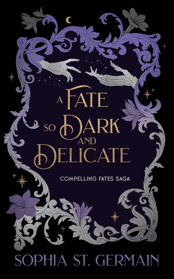 A Fate so Dark and Delicate (Compelling Fates Saga #4) by Sophia St. Germain