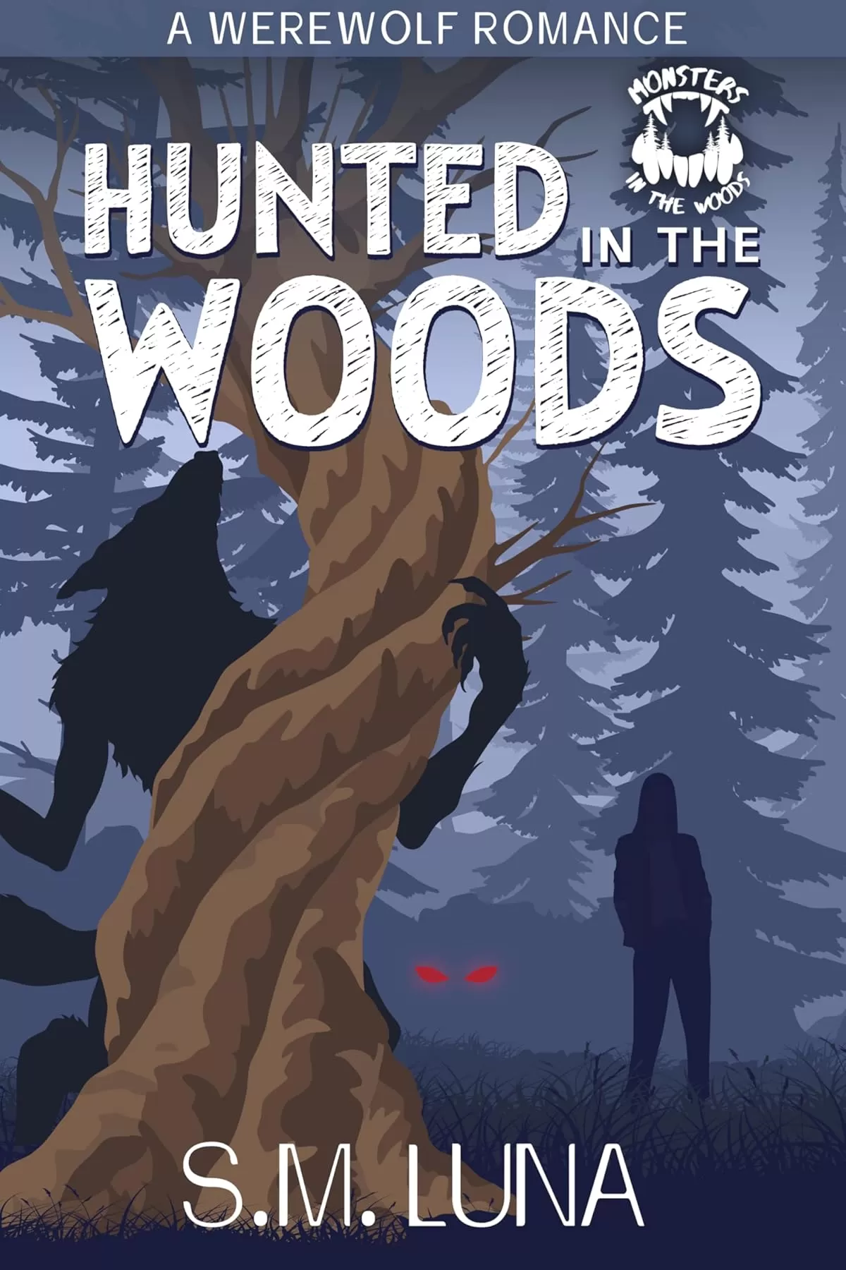 Hunted in the Woods: A Werewolf Romance (Monsters in the Woods) by SM Luna