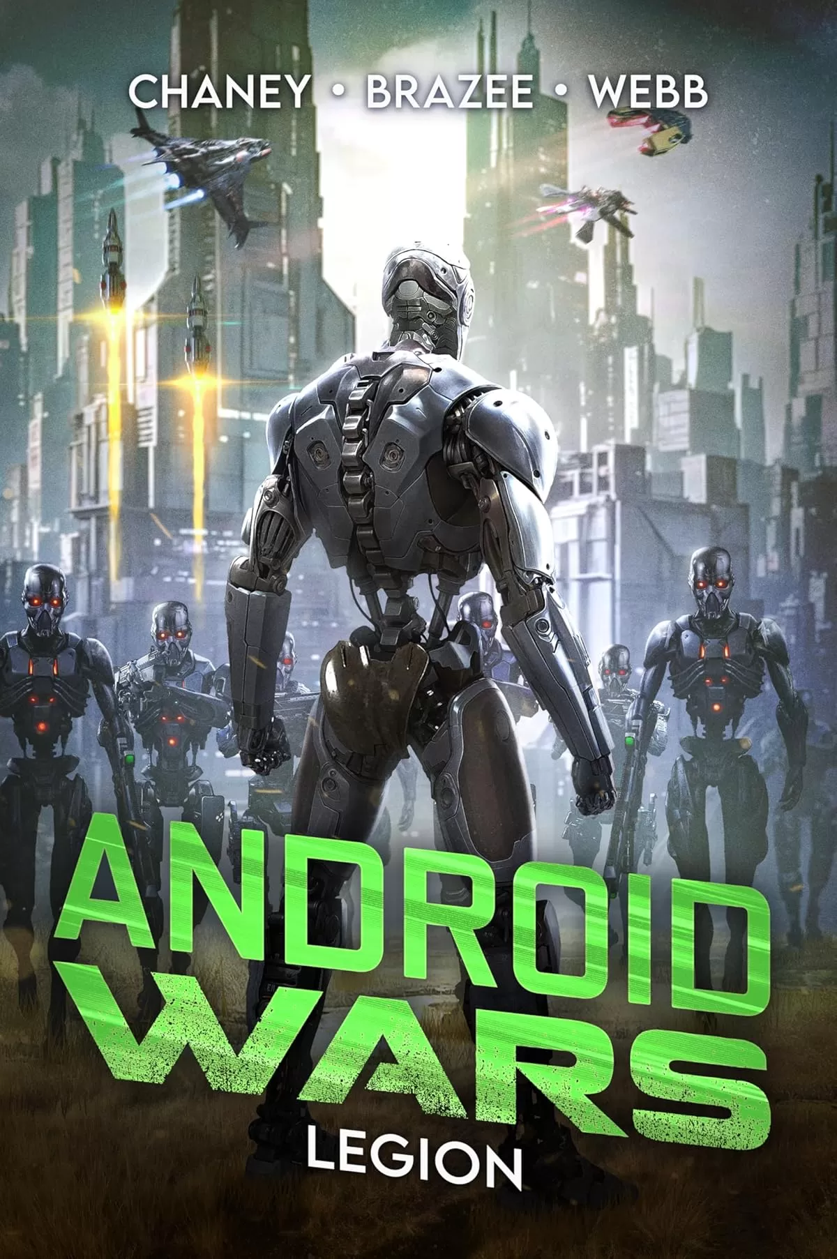 Legion (Android Wars #5) by J.N. Chaney, Jonathan P. Brazee, Thomas Webb