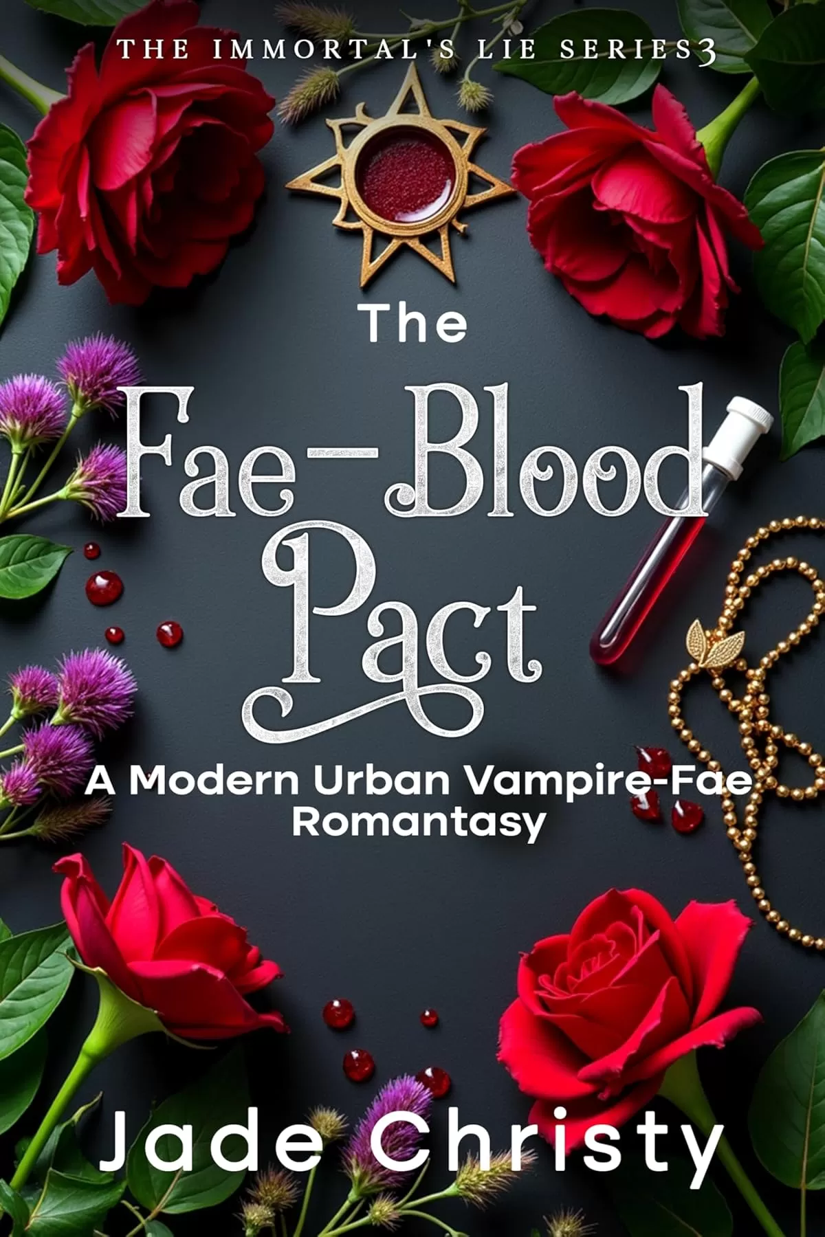The Fae-Blood Pact: A Modern Urban Vampire-Fae Romantasy (The Immortal's Lie Series #3) by Jade Christy