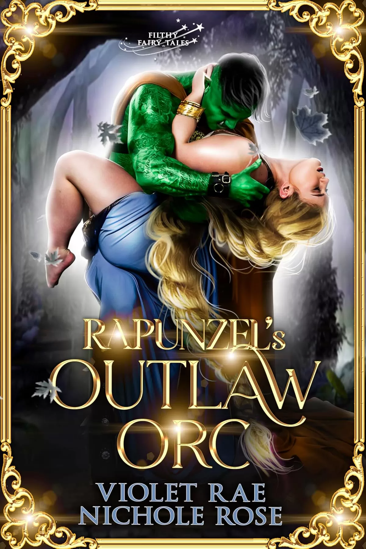 Rapunzel’s Outlaw Orc (Filthy Fairy-Tales) by Violet Rae, Nichole Rose