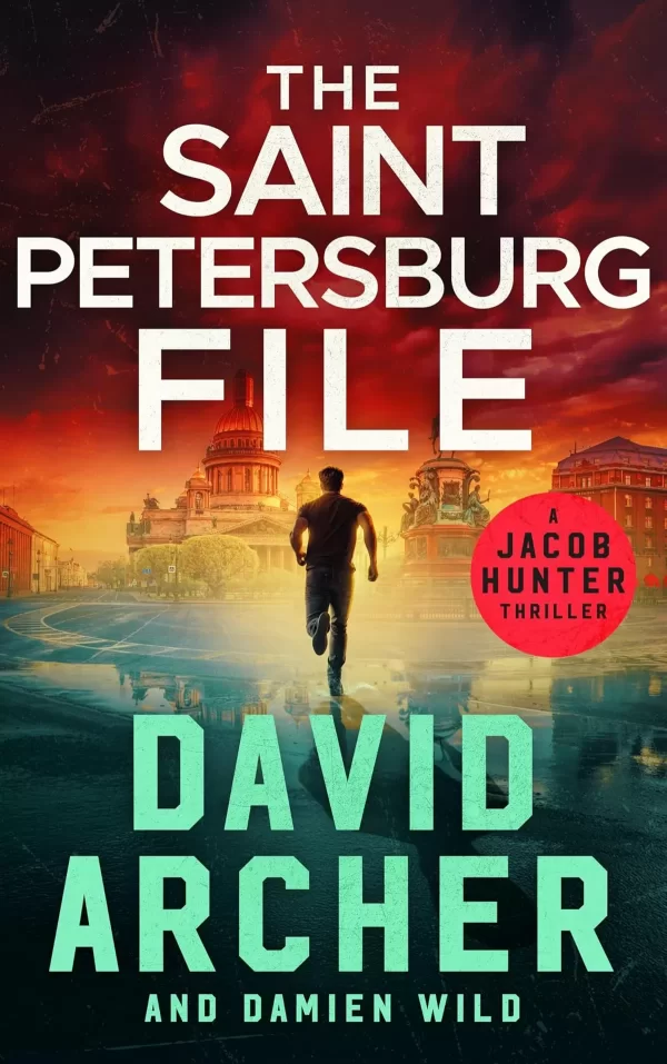The Saint Petersburg File (Jacob Hunter #5) by David Archer