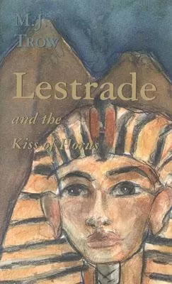 Lestrade and the Kiss of Horus (Inspector Lestrade #15) by M. J. Trow