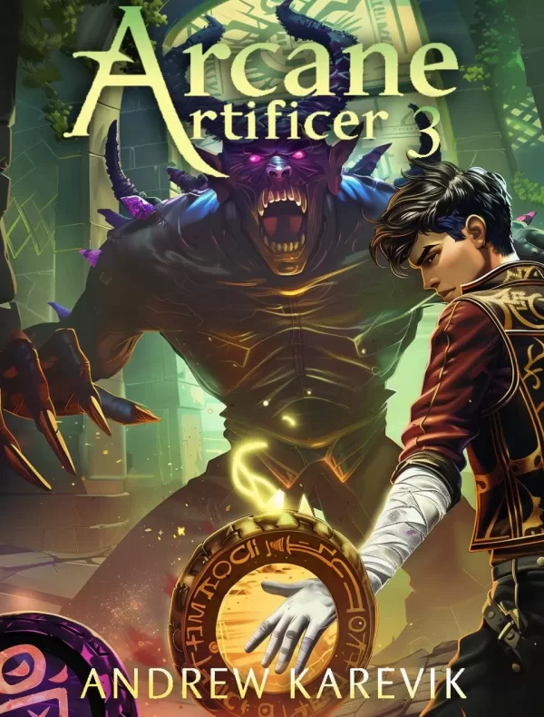Arcane Artificer 3: A Crafting LitRPG Fantasy (Dren's Den #3) by Andrew Karevik