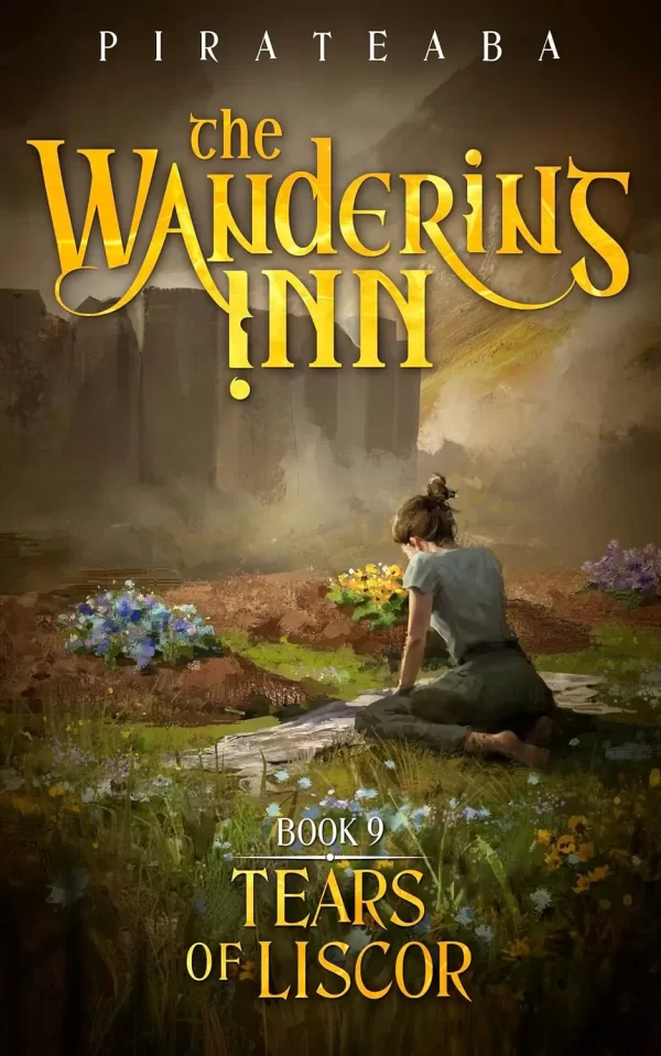 Tears of Liscor (The Wandering Inn #9) by Pirateaba