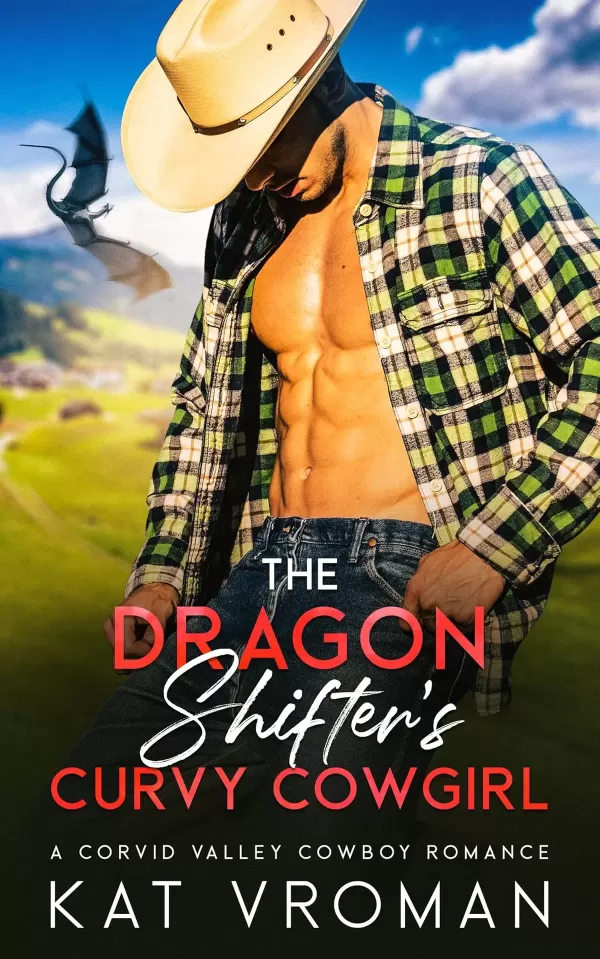 The Dragon Shifter’s Curvy Cowgirl: A Corvid Valley Cowboy Romance (Corvid Valley Cowboys #4) by Kat Vroman