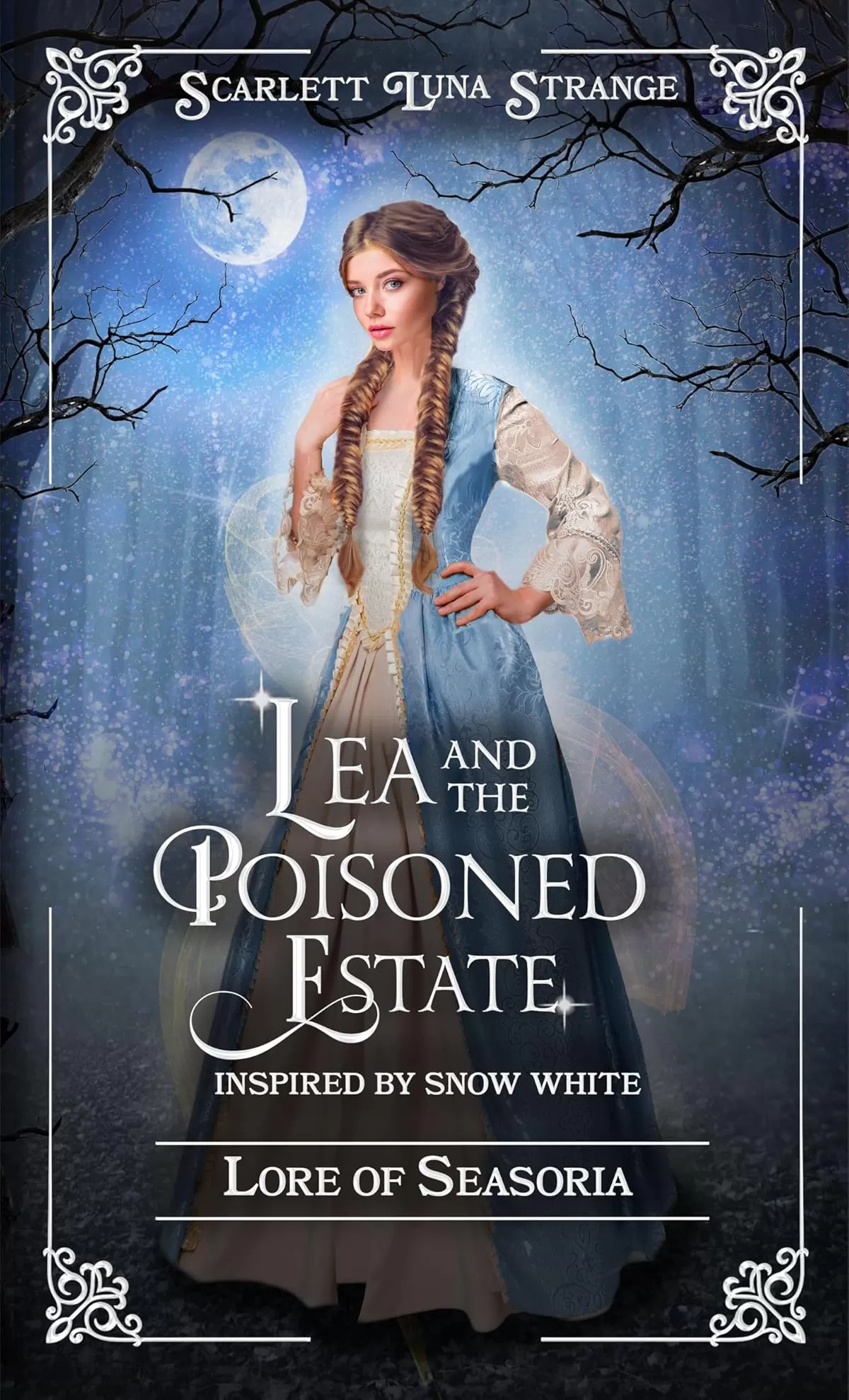 Lea and the Poisoned Estate: Inspired by Snow White (Lore of Seasoria #1) by Scarlett Luna Strange