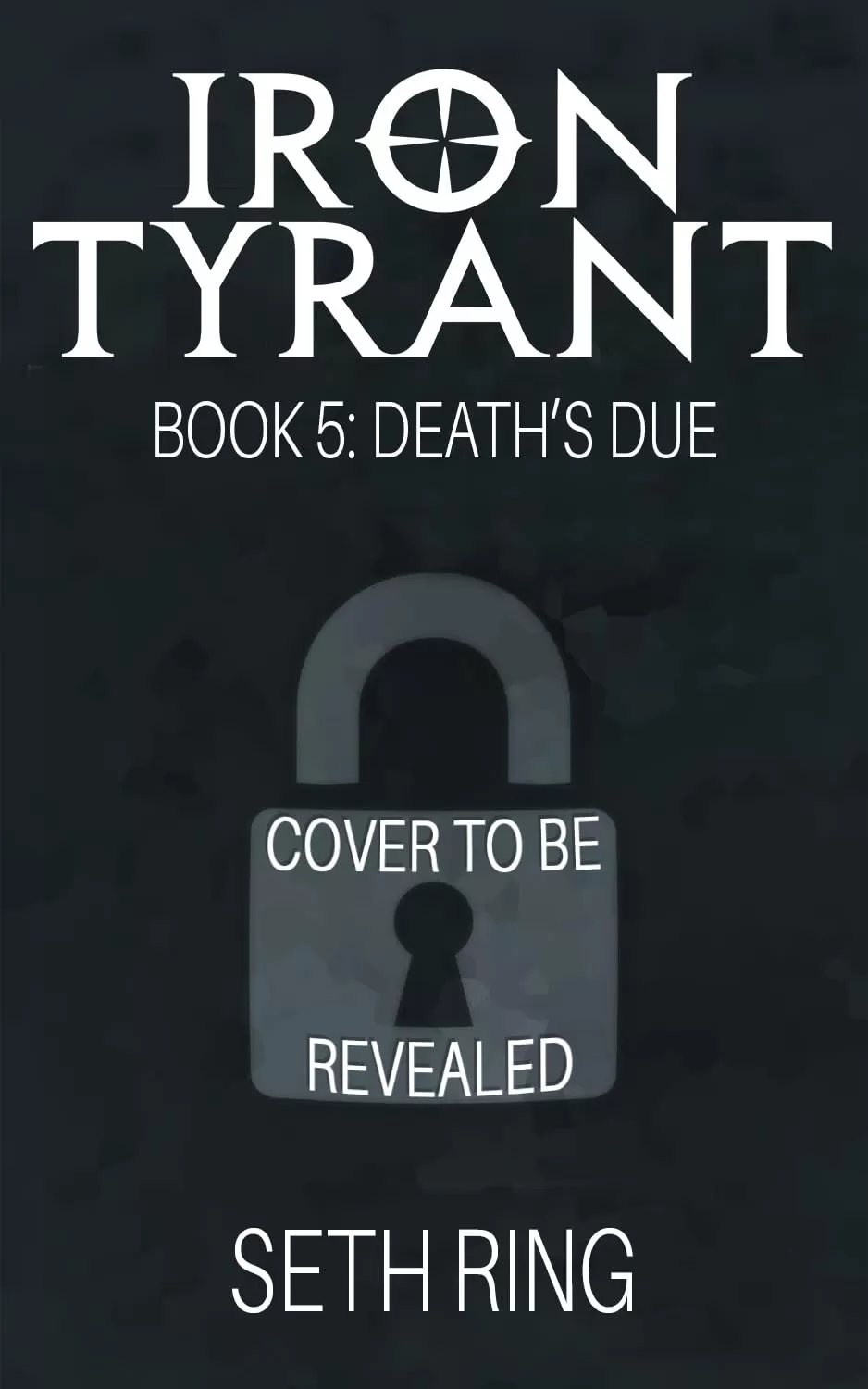 Death's Due: A Fantasy LitRPG Adventure (Iron Tyrant #5) by Seth Ring