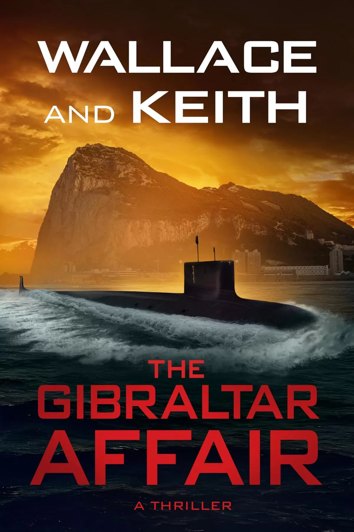 The Gibraltar Affair (The Hunter Killer Series #10) by Don Keith