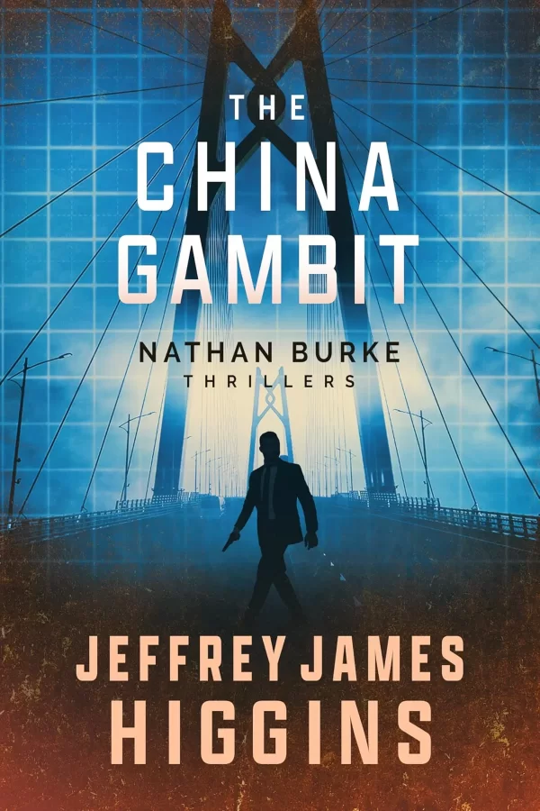 The China Gambit (Nathan Burke Thrillers #3) by Jeffrey James Higgins