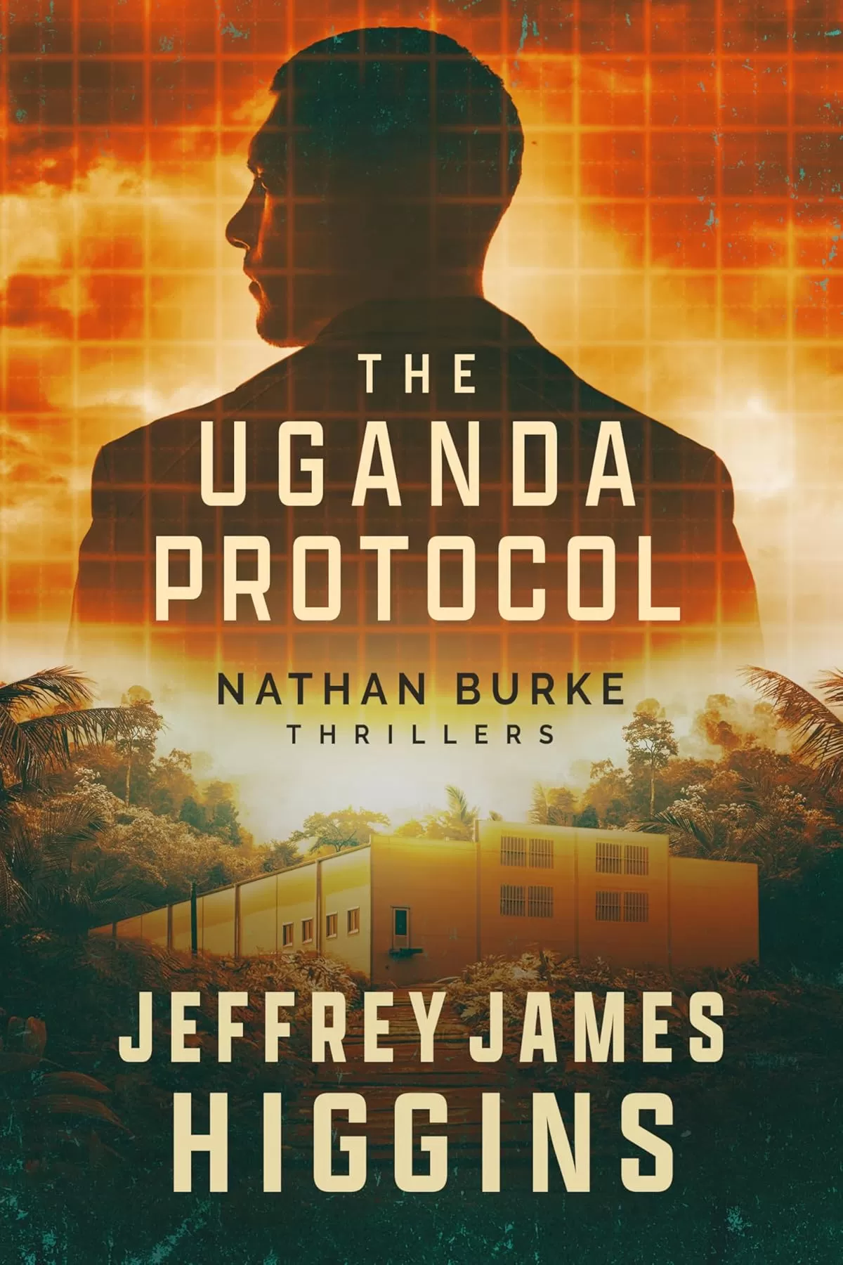 The Uganda Protocol (Nathan Burke Thrillers #4) by Jeffrey James Higgins