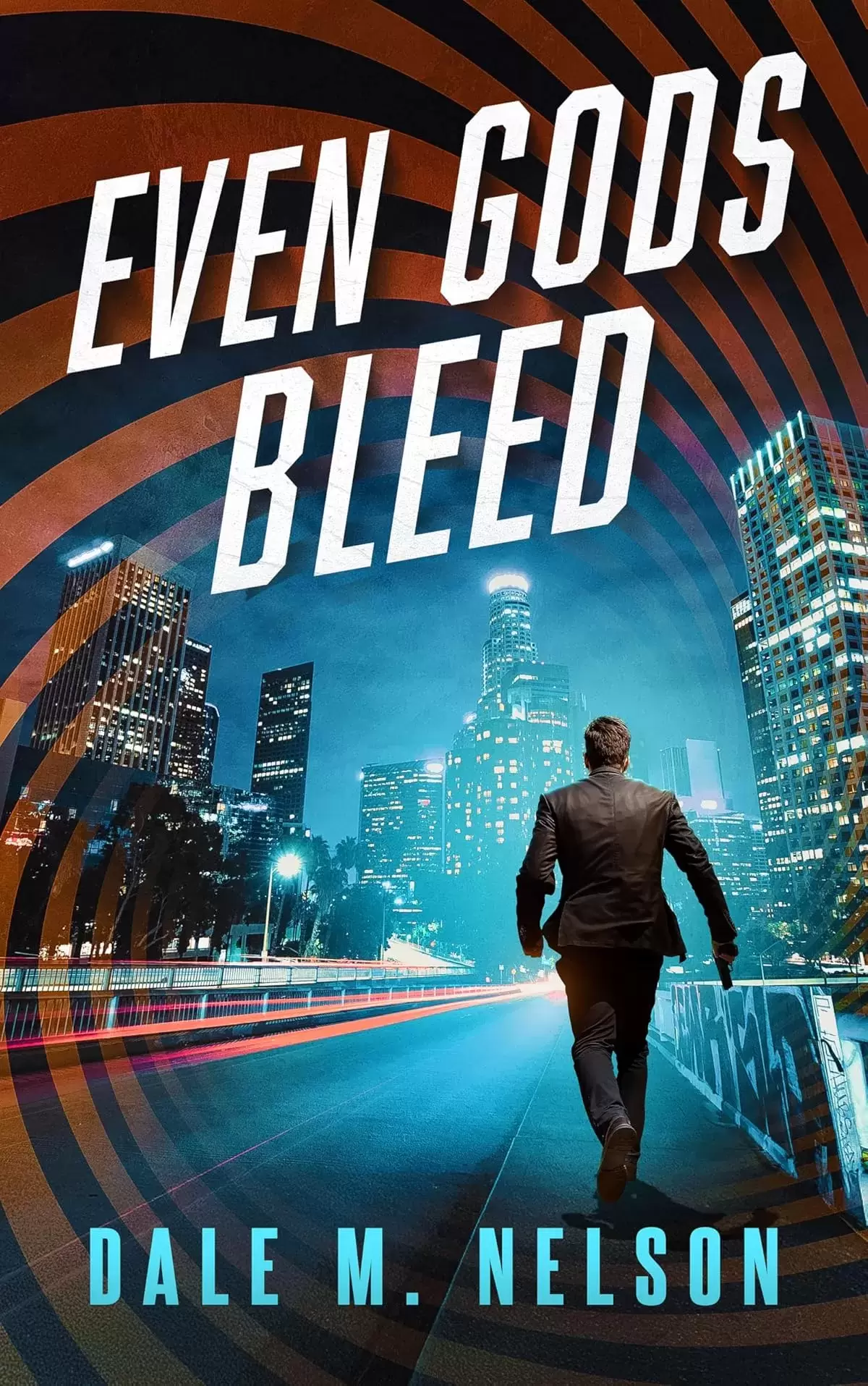 Even Gods Bleed (The Gage Files #4) by Dale M. Nelson