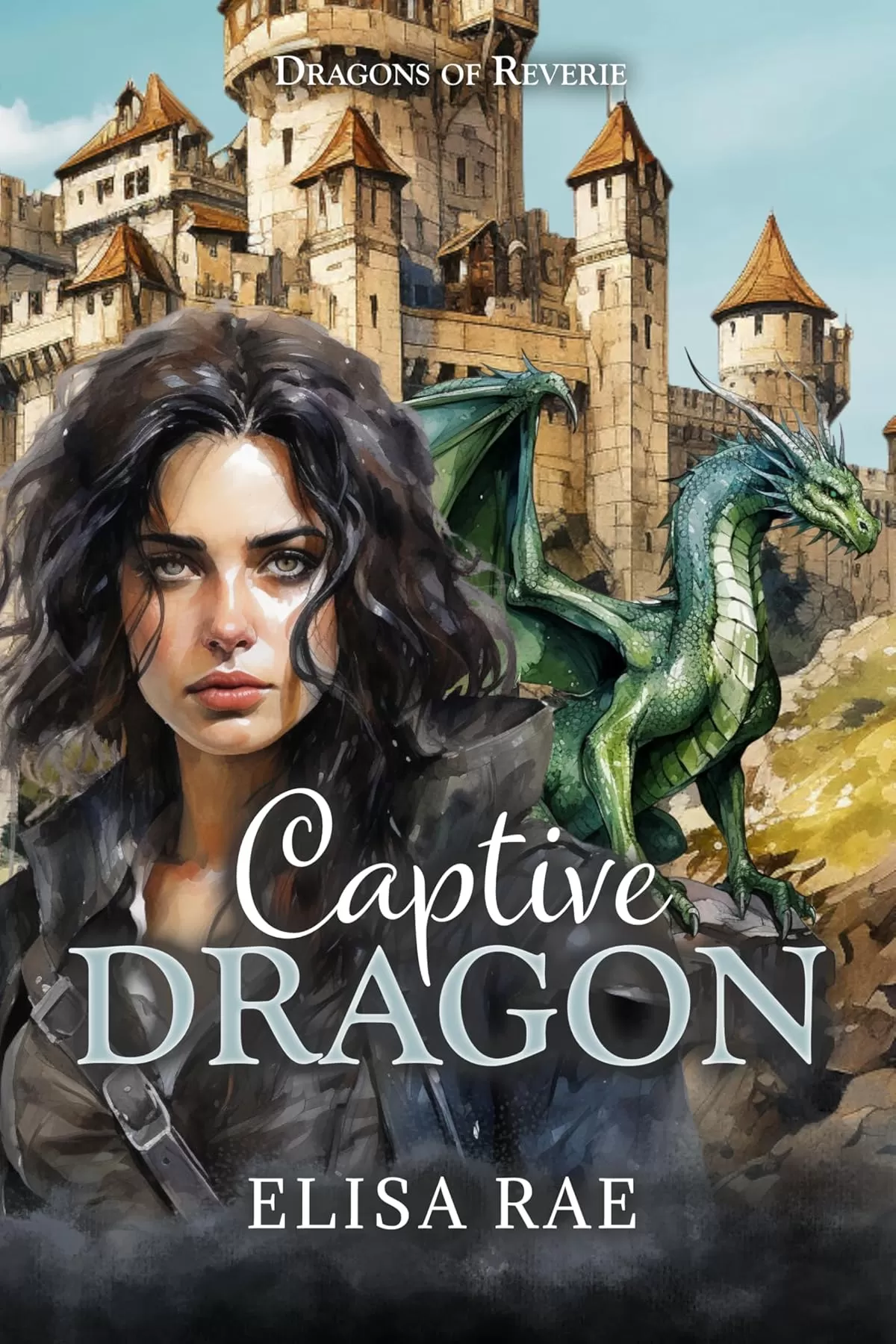 Captive Dragon (Dragons of Reverie #1) by Elisa Rae